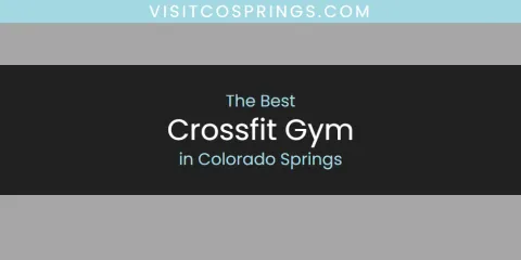 The Best Crossfit Gym in Colorado Springs