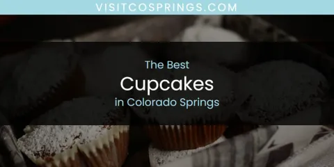 Best Cupcakes in Colorado Springs: Our Expert Picks