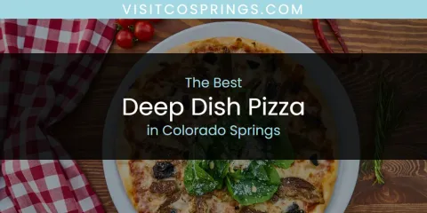 Discover the Best Deep Dish Pizza in Colorado Springs