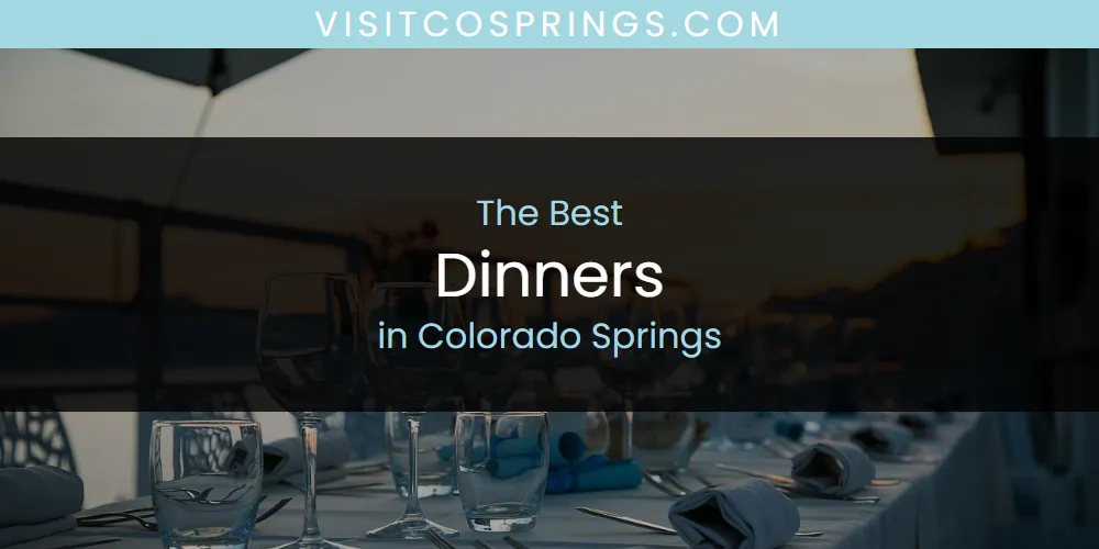 The Absolute Best Dinners in Colorado Springs  [Updated 2025]
