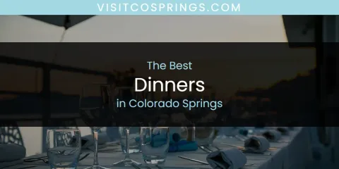 Colorado Springs' Best Dinners Spots