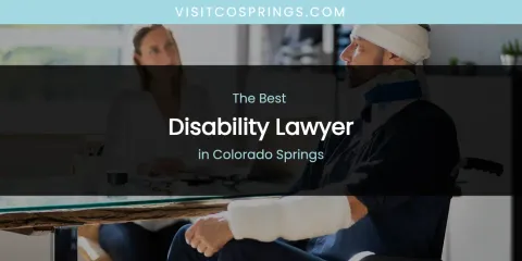 The Absolute Best Disability Lawyer in Colorado Springs