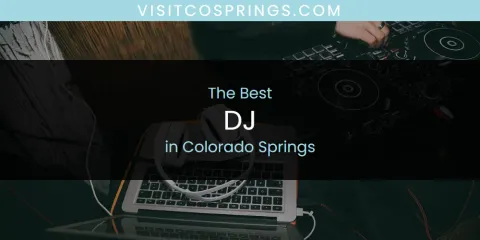 Best DJ in Colorado Springs: Ultimate Guide