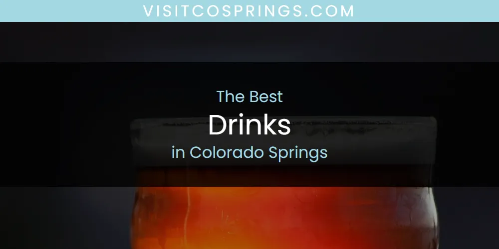 The Absolute Best Drinks in Colorado Springs  [Updated 2025]