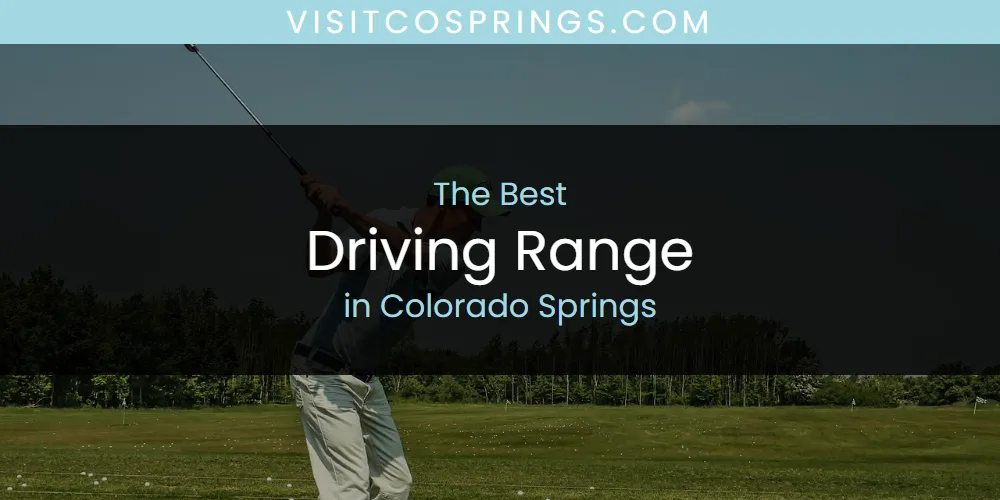 The Absolute Best Driving Range in Colorado Springs  [Updated 2025]