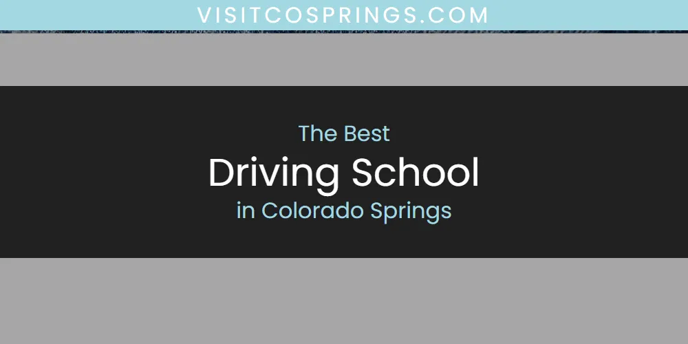 The Absolute Best Driving School in Colorado Springs  [Updated 2025]