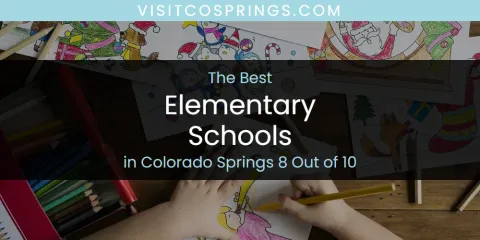 Best Elementary Schools in Colorado Springs 8 Out of 10: Our Expert Picks