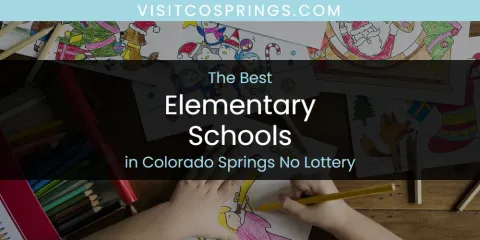 Colorado Springs No Lottery's Best Elementary Schools Spots