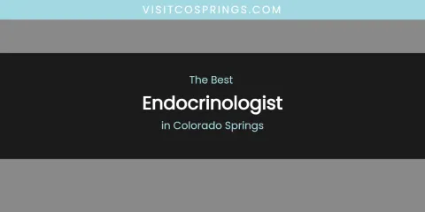 The Absolute Best Endocrinologist in Colorado Springs