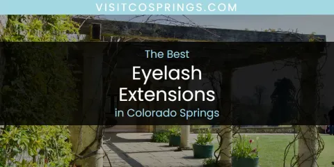 The Best Eyelash Extensions in Colorado Springs List