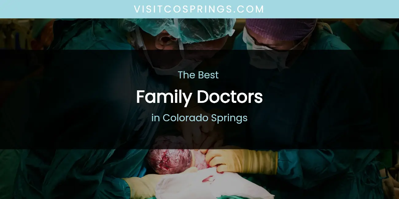 The Absolute Best Family Doctors in Colorado Springs