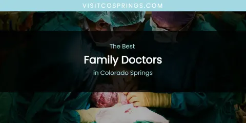 The Absolute Best Family Doctors in Colorado Springs