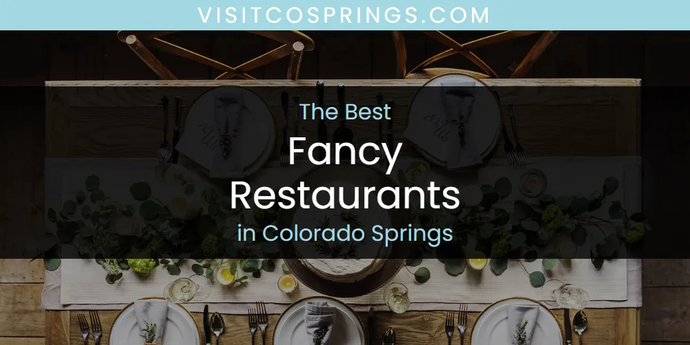The Absolute Best Fancy Restaurants in Colorado Springs  [Updated 2025]