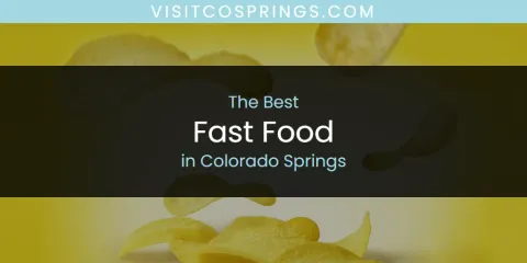 The Top-Rated Fast Food in Colorado Springs