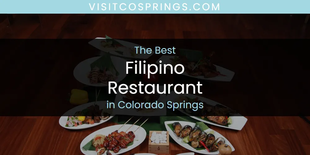Best Filipino Restaurant in Colorado Springs: Our Expert Picks for 2026