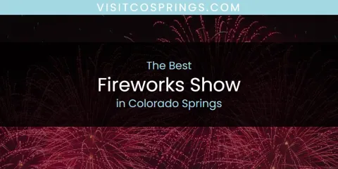 Colorado Springs' Best Fireworks Show Spots