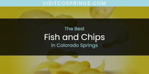 The Absolute Best Fish and Chips in Colorado Springs