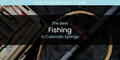 Best Fishing in Colorado Springs: Ultimate Guide