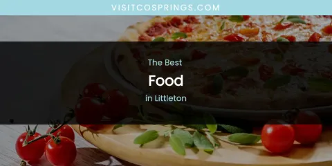 Littleton's Best Food