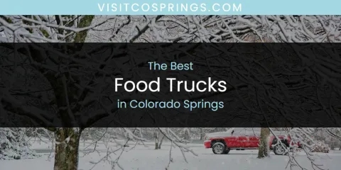 Best Food Trucks in Colorado Springs: Ultimate Guide