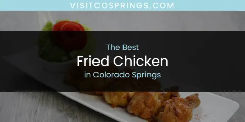 The Absolute Best Fried Chicken in Colorado Springs