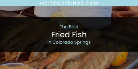 Best Fried Fish in Colorado Springs: Ultimate Guide