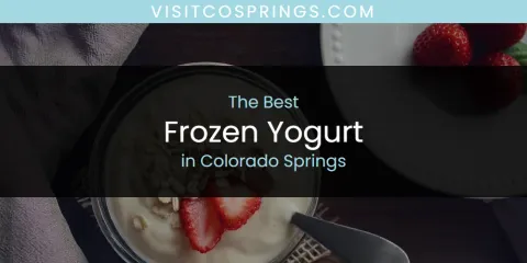 The Best Frozen Yogurt in Colorado Springs