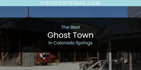 Best Ghost Town in Colorado Springs: Our Expert Picks