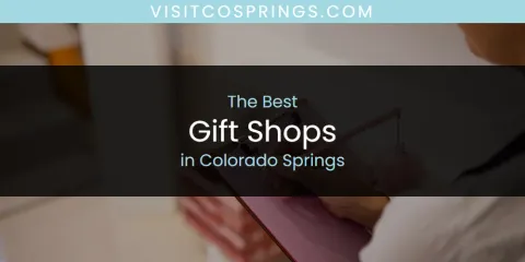 Ranked: Best Gift Shops in Colorado Springs