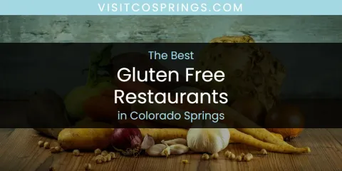 The Best Gluten Free Restaurants in Colorado Springs List