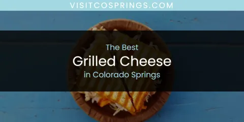 Discover the Best Grilled Cheese in Colorado Springs