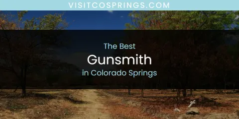 Best Gunsmith in Colorado Springs: Our Expert Picks