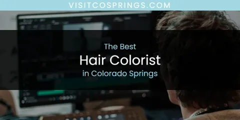 Best Hair Colorist in Colorado Springs: Complete Guide