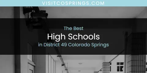 The Top-Rated High Schools in District 49 Colorado Springs