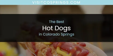 Best Hot Dogs in Colorado Springs: Ultimate Guide