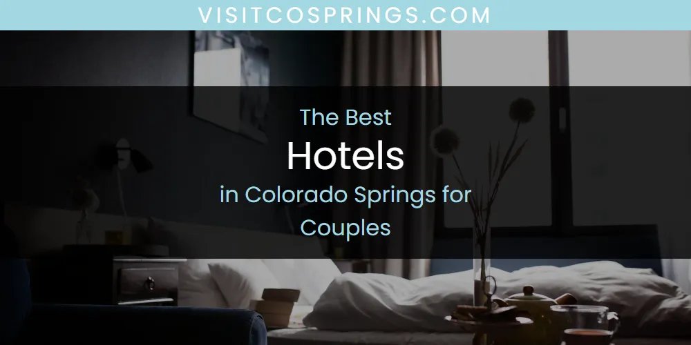 The Absolute Best Hotels in Colorado Springs for Couples  [Updated 2025]