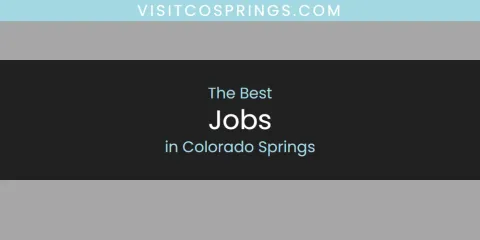 Best Jobs in Colorado Springs: Ultimate Guide