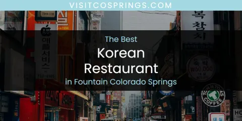The Absolute Best Korean Restaurant in Fountain Colorado Springs
