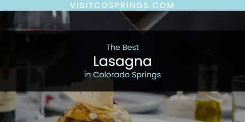 The Absolute Best Lasagna in Colorado Springs