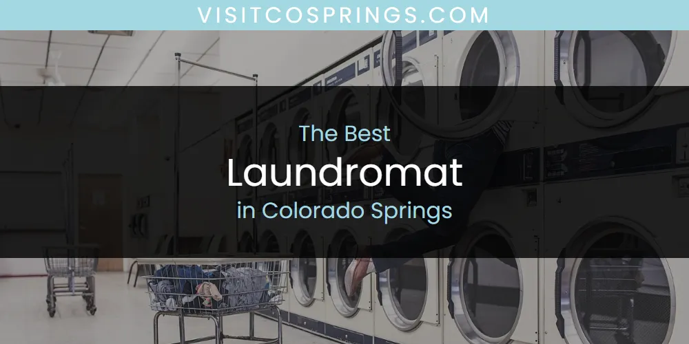 The Absolute Best Laundromat in Colorado Springs  [Updated 2025]