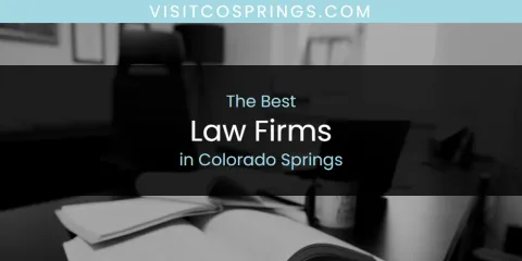 The Best Law Firms in Colorado Springs List