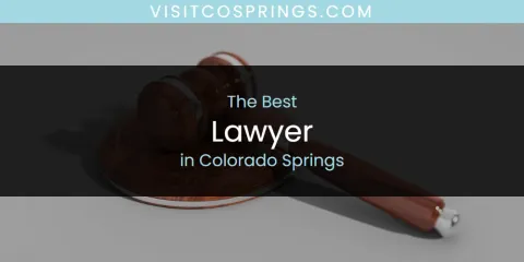 The Top-Rated Lawyer in Colorado Springs