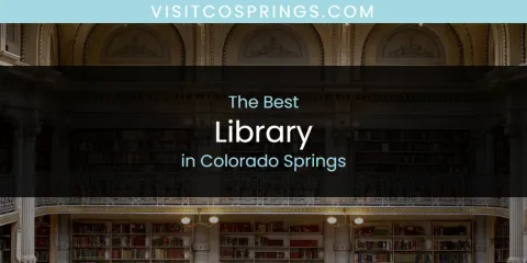 Ranked: Best Library in Colorado Springs
