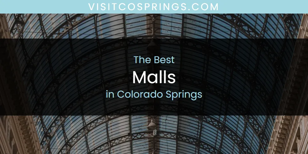 The Absolute Best Malls in Colorado Springs  [Updated 2025]