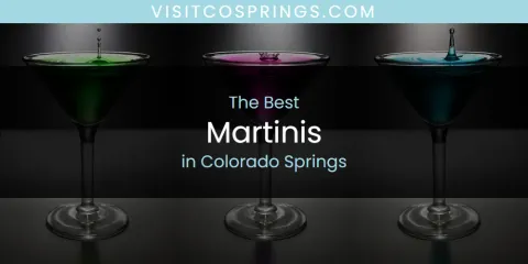 Ranked: Best Martinis in Colorado Springs