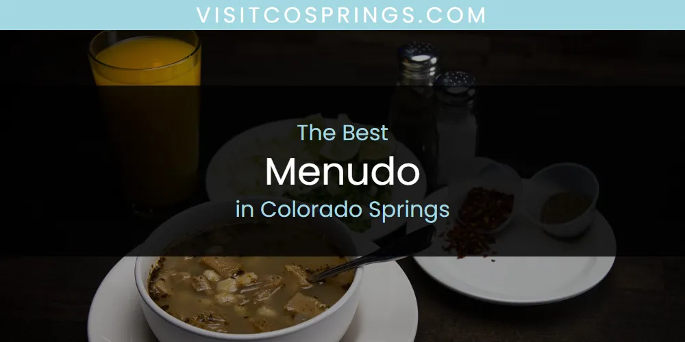 The Absolute Best Menudo in Colorado Springs  [Updated 2025]