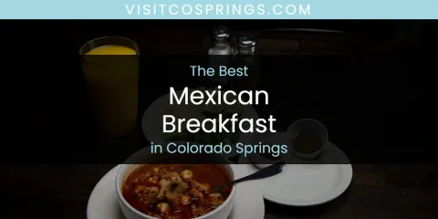 The Absolute Best Mexican Breakfast in Colorado Springs