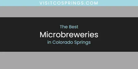 The Absolute Best Microbreweries in Colorado Springs