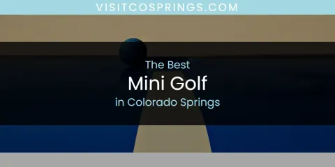 Colorado Springs' Best Mini Golf Spots