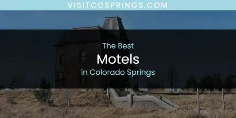 The Absolute Best Motels in Colorado Springs